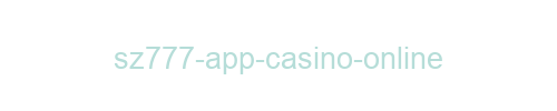 SZ777 App Casino Online
