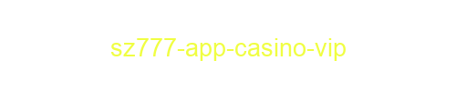 SZ777 App Casino VIP