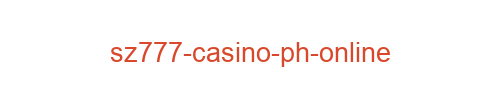 SZ777 Casino PH Online