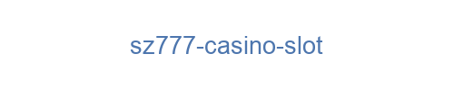 SZ777 Casino Slot