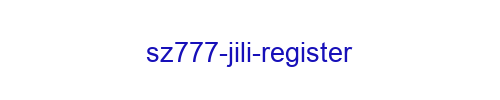 SZ777 JILI Register