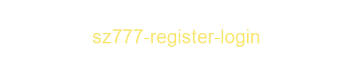 SZ777 Register Login